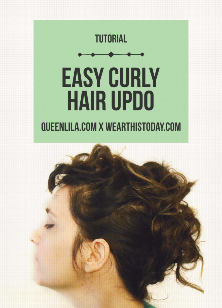 Easy Curly Updo With Wearthistoday Queen Lila